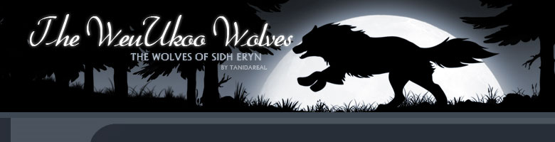 The WeuUkoo Wolves - The Wolves of Sidh Eryn - By TaniDaReal